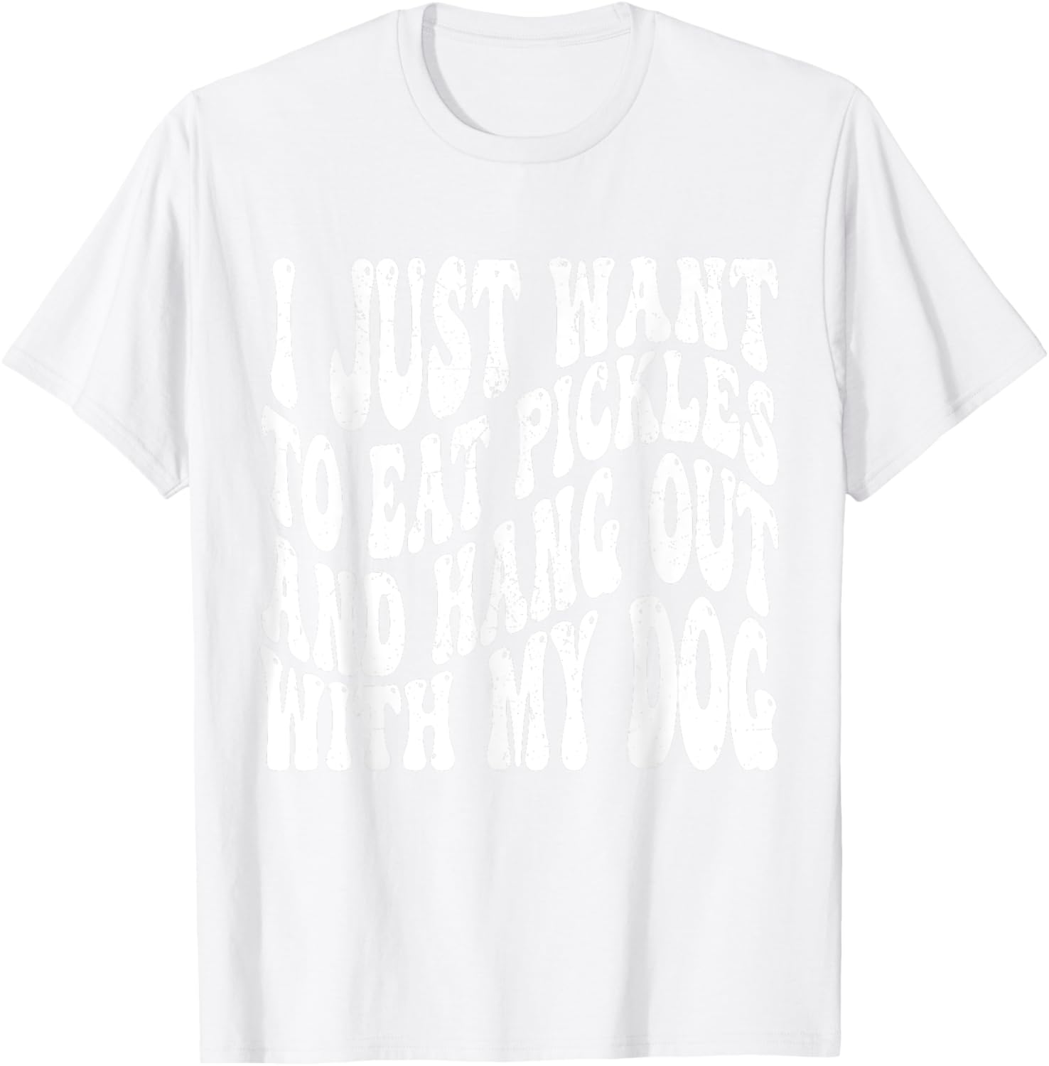 I Just Want To Eat Pickles And Hang Out With My Dog Women T-Shirt - T-Shirt | White