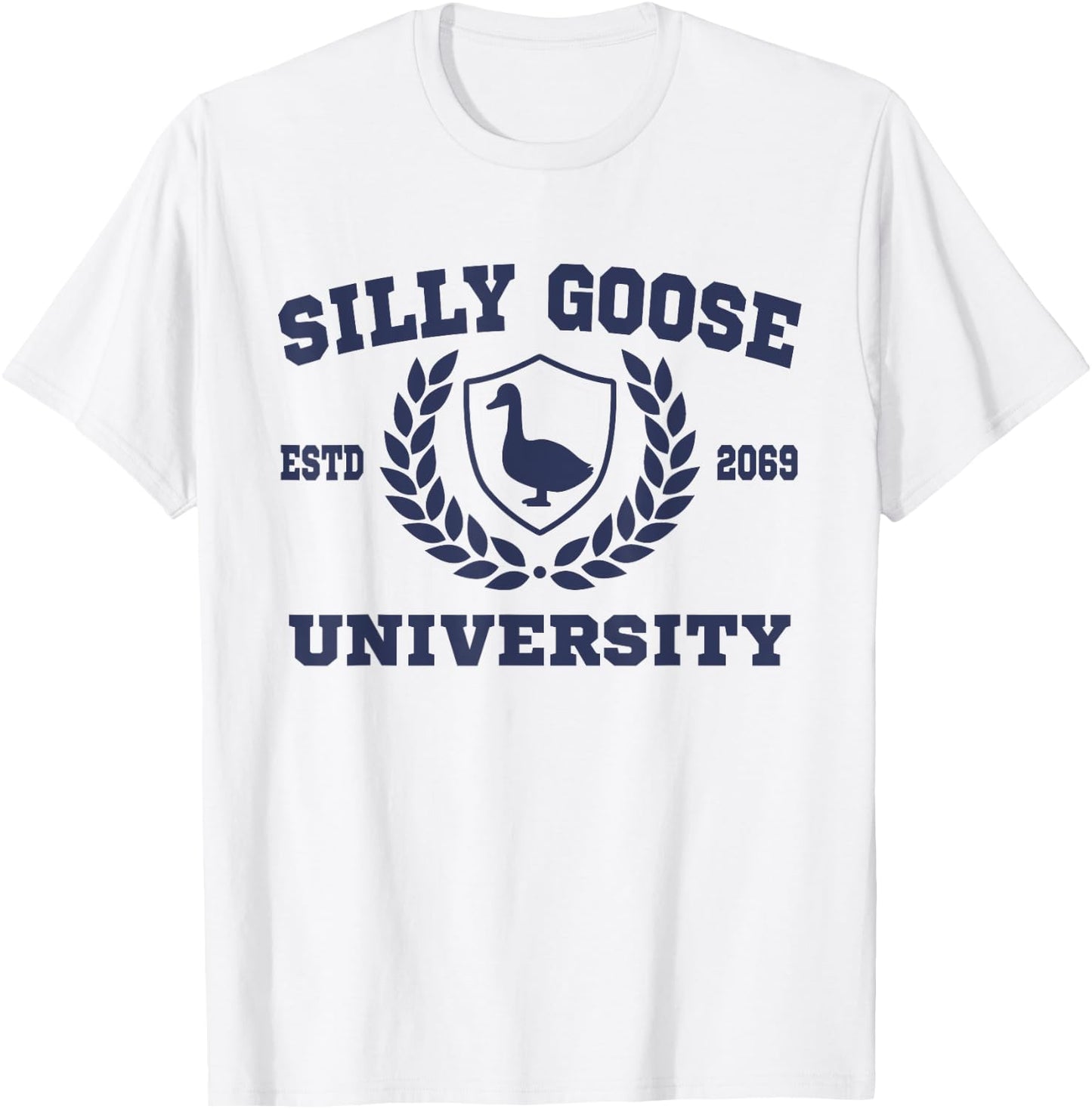 Silly Goose University Funny Meme School Silly Goose T-Shirt - T-Shirt | White