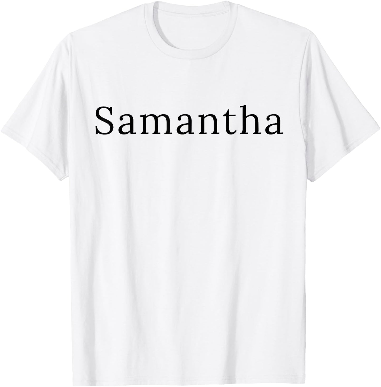 Samantha Gifts Idea First Name Samantha T-Shirt - T-Shirt | White