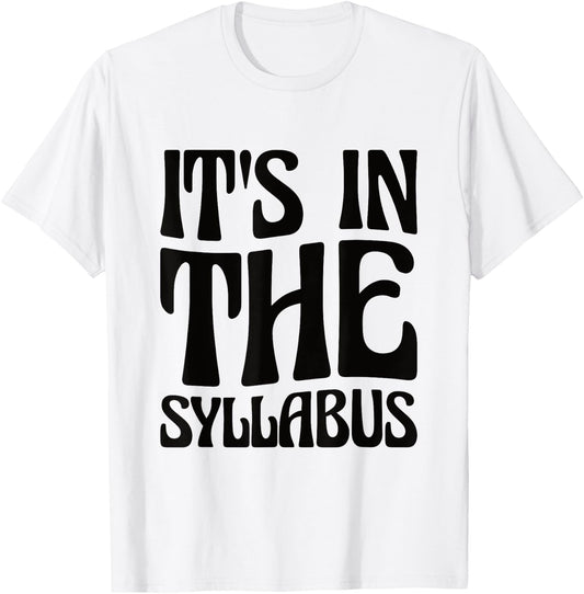 Elementary Teacher It's In The Syllabus T-Shirt - T-Shirt | White