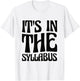 Elementary Teacher It's In The Syllabus T-Shirt - T-Shirt | White