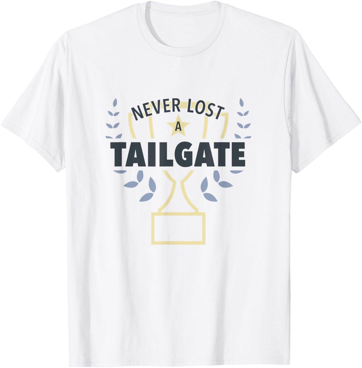 Never Lost a Tailgate T-Shirt - T-Shirt | White