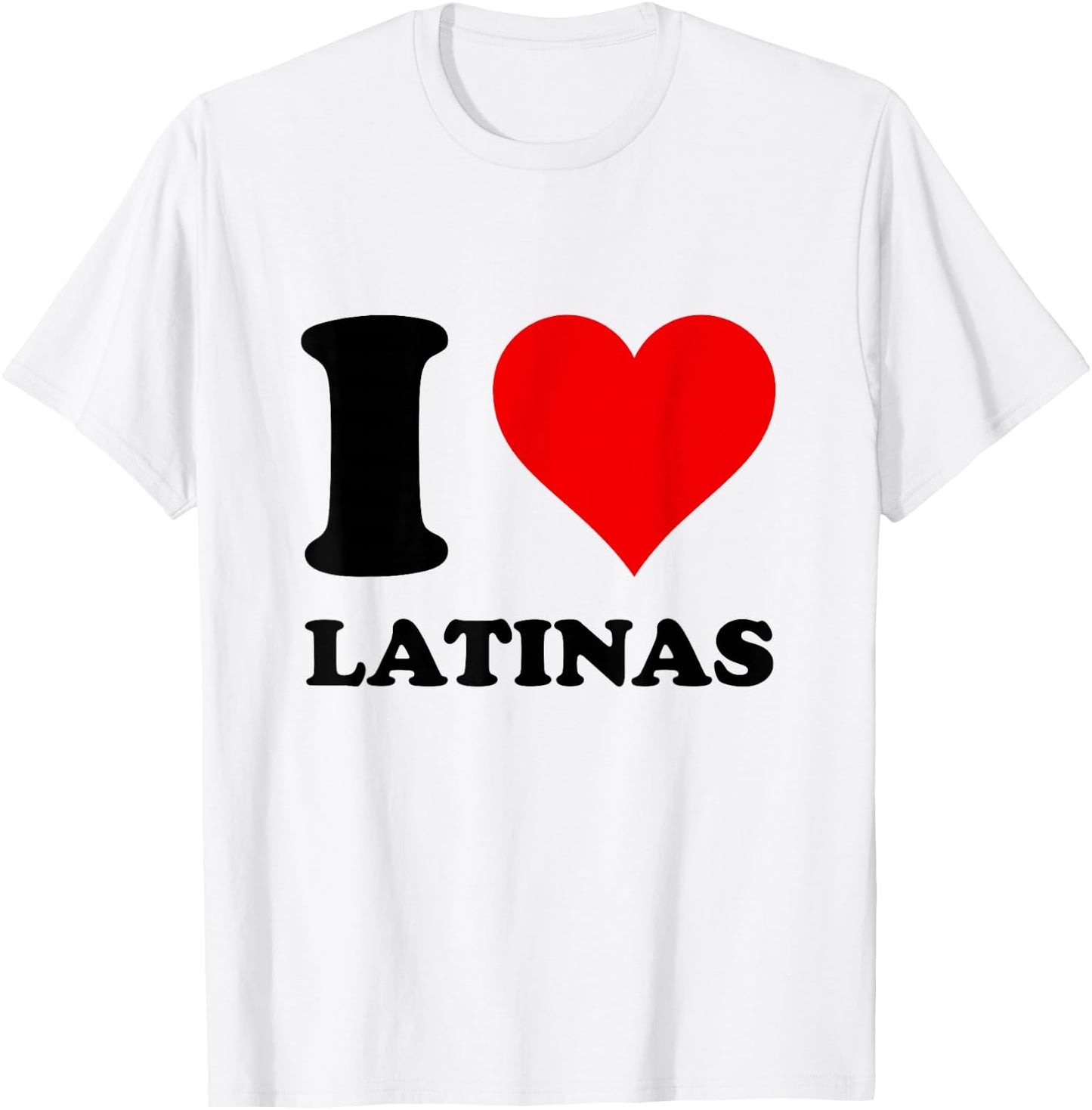 I Love Latinas T-Shirt - T-Shirt | White