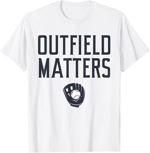 Funny Baseball Quote Outfield Matters Outfielders T-Shirt - T-Shirt | White