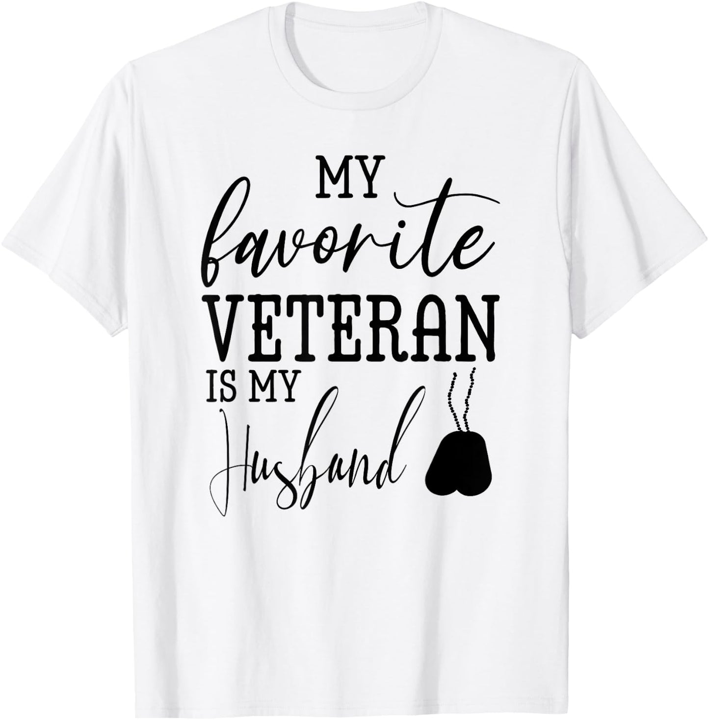 My Favorite Veteran is my Husband Military Husband Army Dad T-Shirt - T-Shirt | White