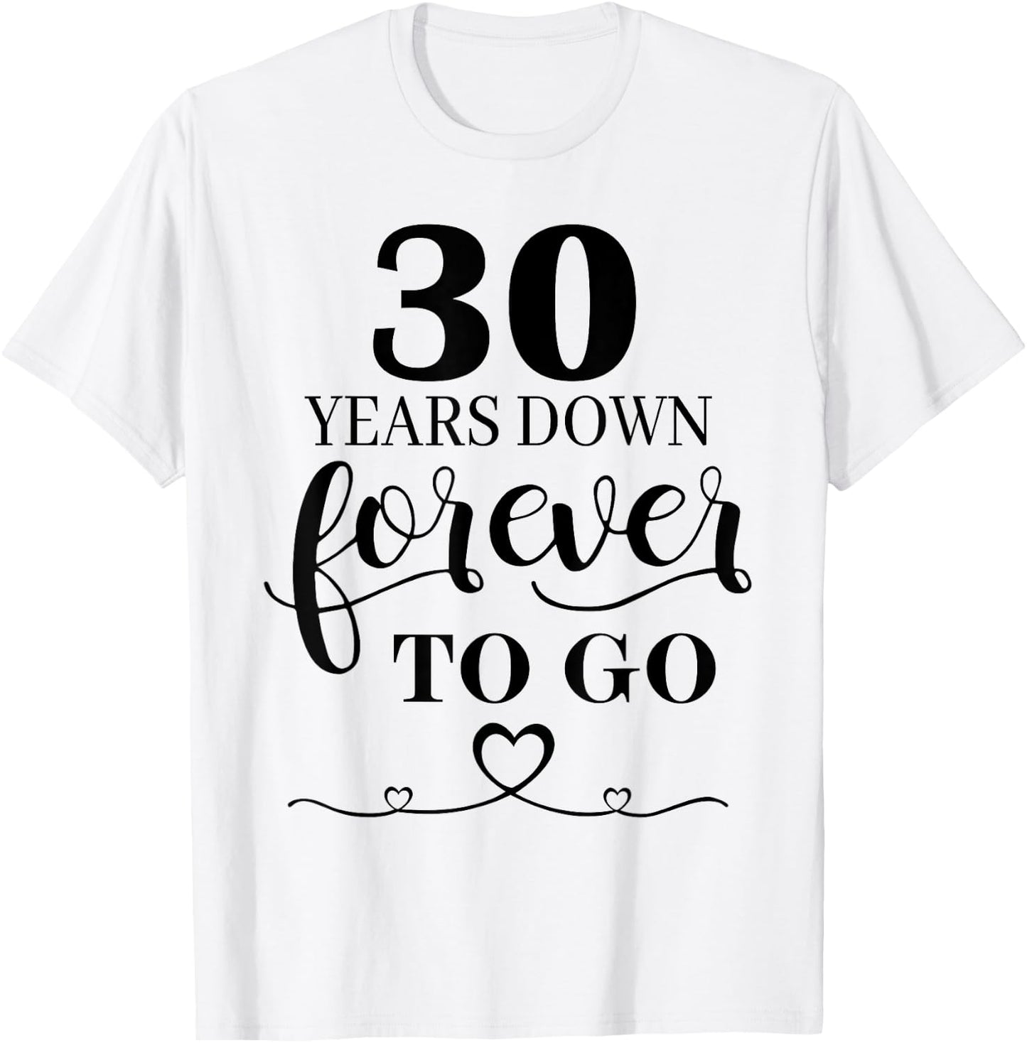 30 Years Down Forever To Go Couple 30th Wedding Anniversary T-Shirt - T-Shirt | White