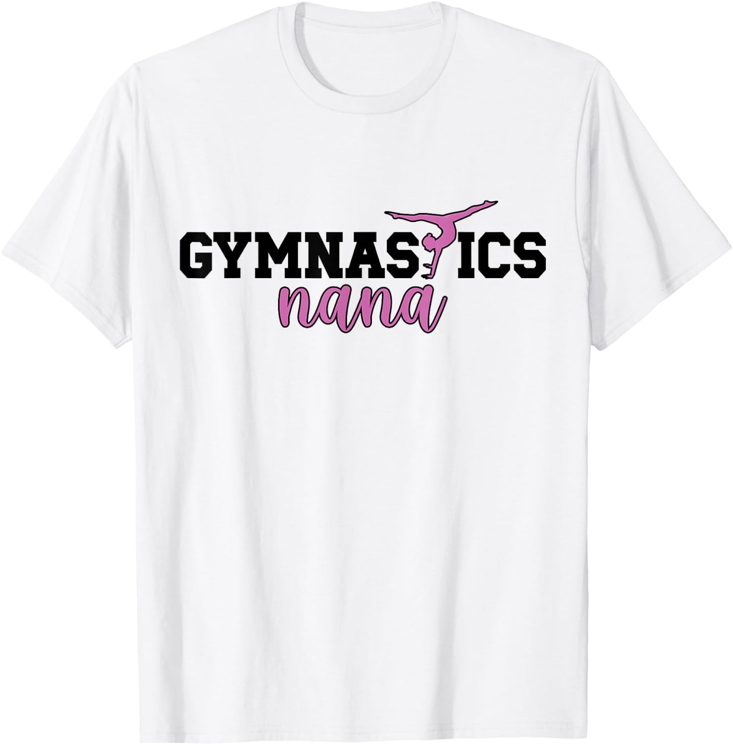 Gymnastics Nana Grandma Nana Of A Gymnast Nana T-Shirt - T-Shirt | White