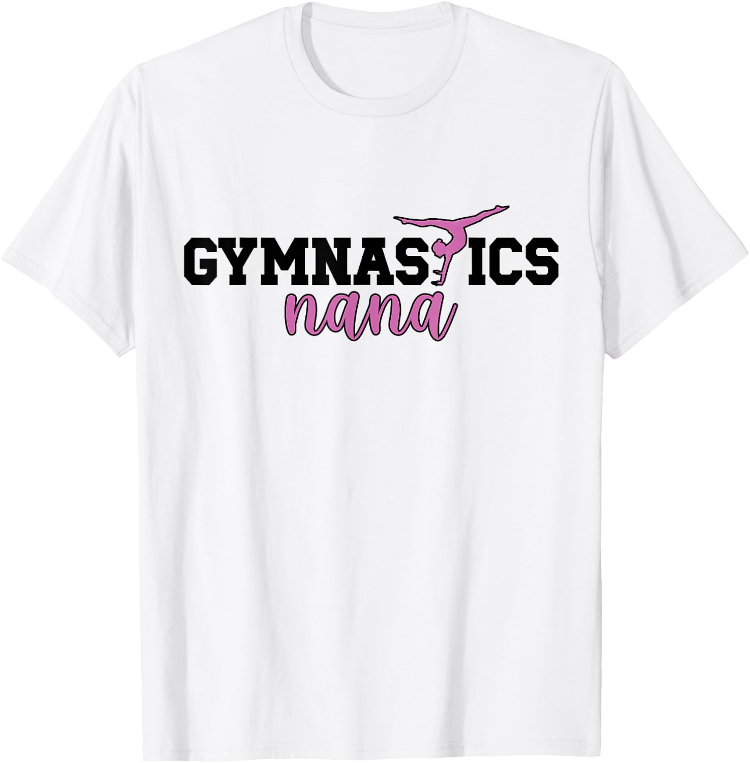 Gymnastics Nana Grandma Nana Of A Gymnast Nana T-Shirt - T-Shirt | White