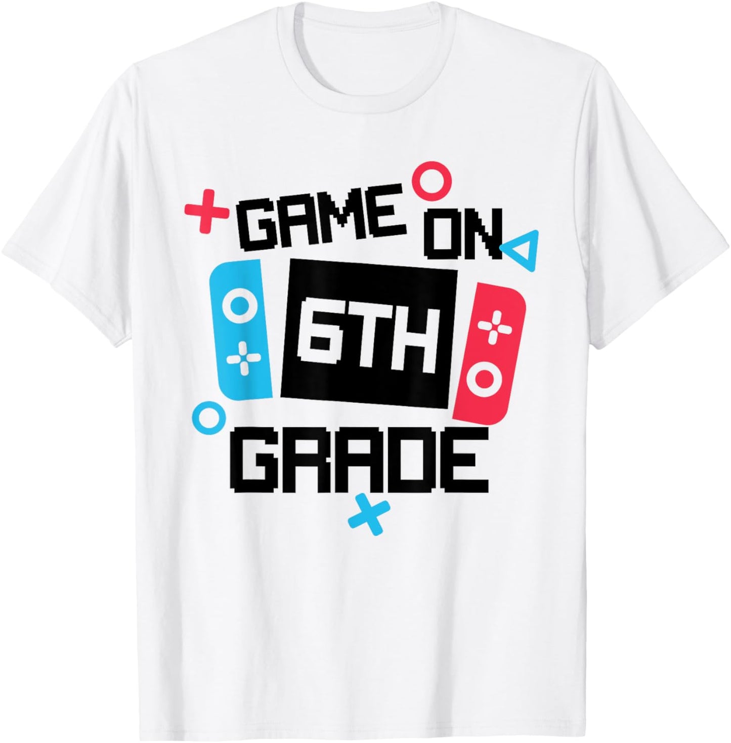 Gamer Back To School Shirt Boy Game On Sixth 6th Grade T-Shirt - T-Shirt | White
