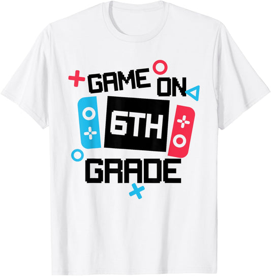 Gamer Back To School Shirt Boy Game On Sixth 6th Grade T-Shirt - T-Shirt | White
