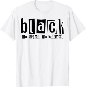Black No Cream No Sugar T-Shirt - T-Shirt | White