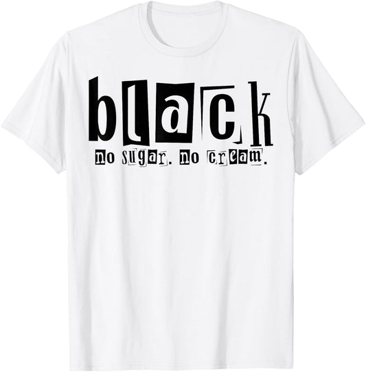 Black No Cream No Sugar T-Shirt - T-Shirt | White
