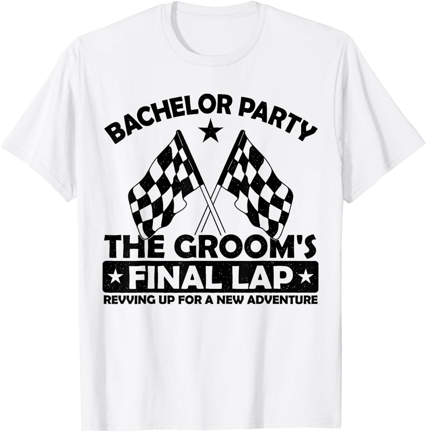 The Groom's Final Lap, Funny Car Racing Bachelor Party Group T-Shirt - T-Shirt | White