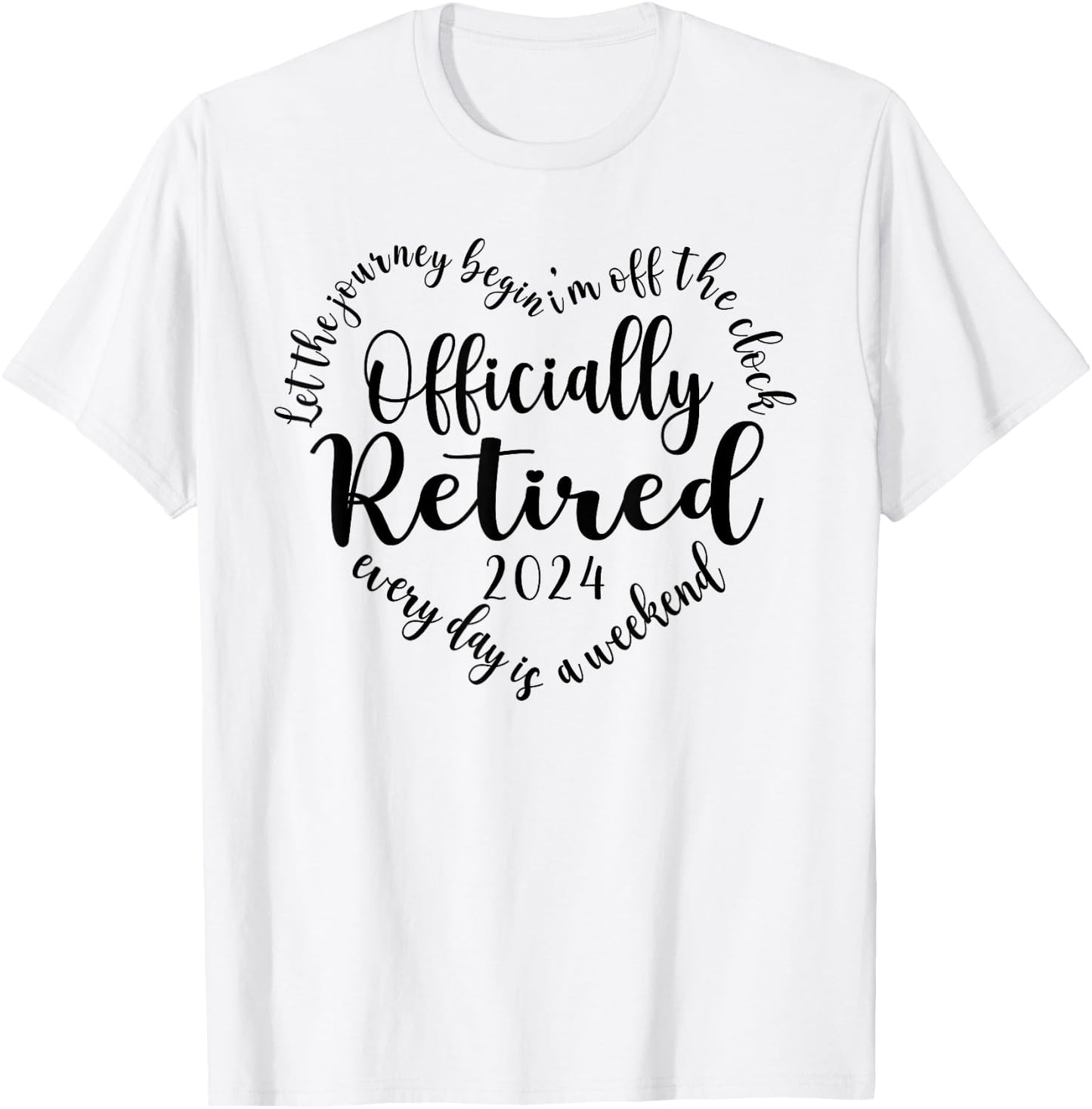 Officially Retired 2024 Heart Shirt Retirement T-Shirt - T-Shirt | White