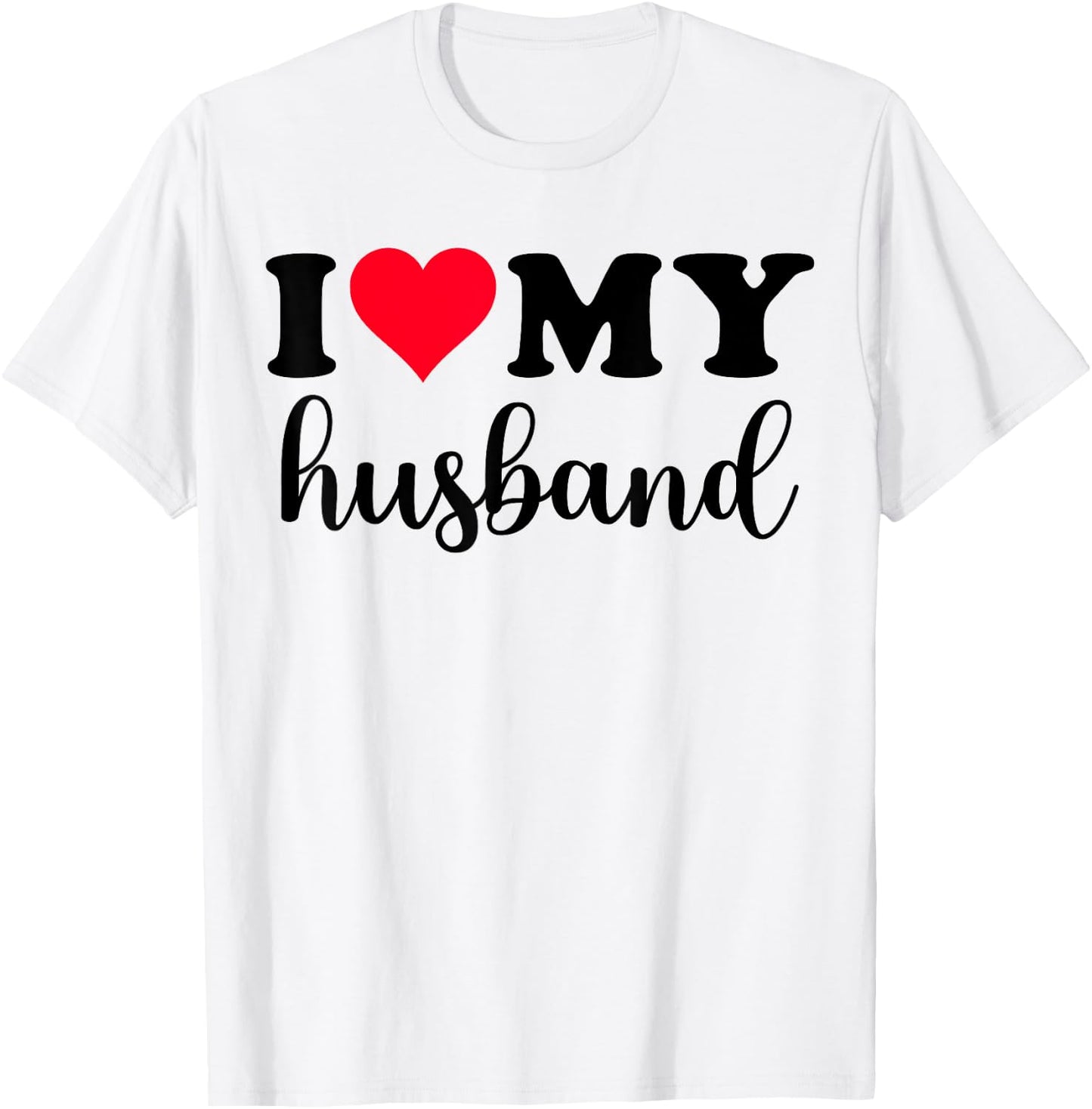 I Love My Husband Shirt I Heart Husband Love Husband T-Shirt - T-Shirt | White