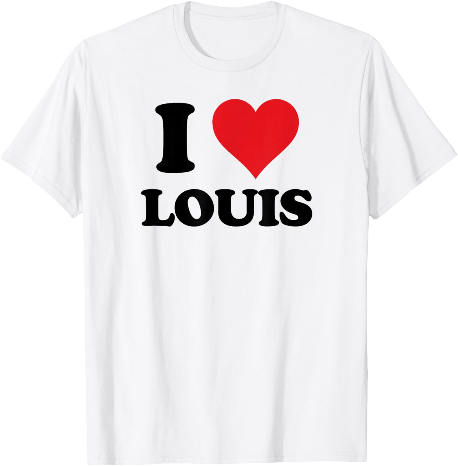 I Heart Louis First Name I Love Personalized Stuff T-Shirt - T-Shirt | White