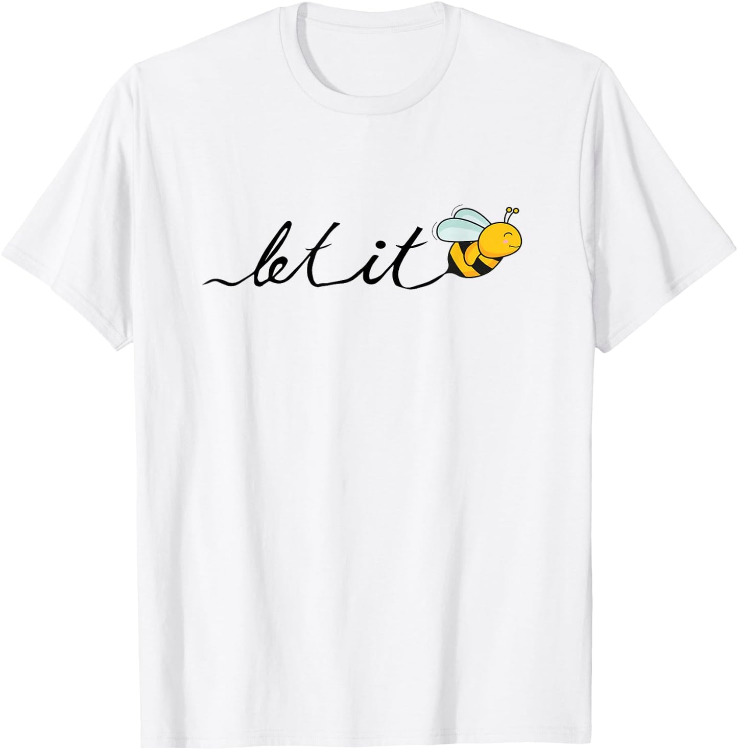 Let it bee - funny bee motif - hand-drawn font T-Shirt - T-Shirt | White