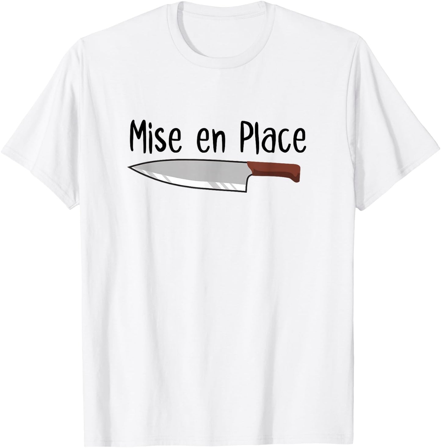 Mise en Place Chef French Knife Cook Cooking Lover T-Shirt - T-Shirt | White