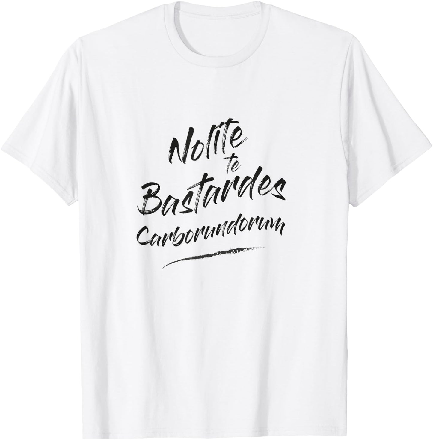 Nolite Te Bastardes Carborundorum T-Shirt - T-Shirt | White
