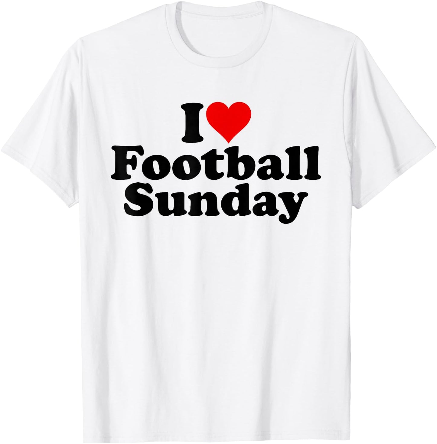 I Love Heart Football Sunday Weekend T-Shirt - T-Shirt | White