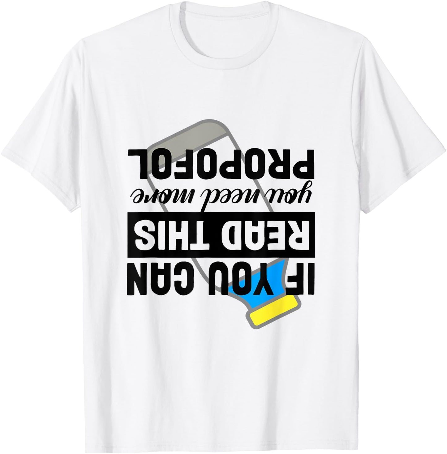 If You Can Read This You Need More Propofol Anesthesia ICU T-Shirt - T-Shirt | White