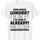 Dance Brother How Much Longer Funny Dancing Cheer Bro T-Shirt - T-Shirt | White