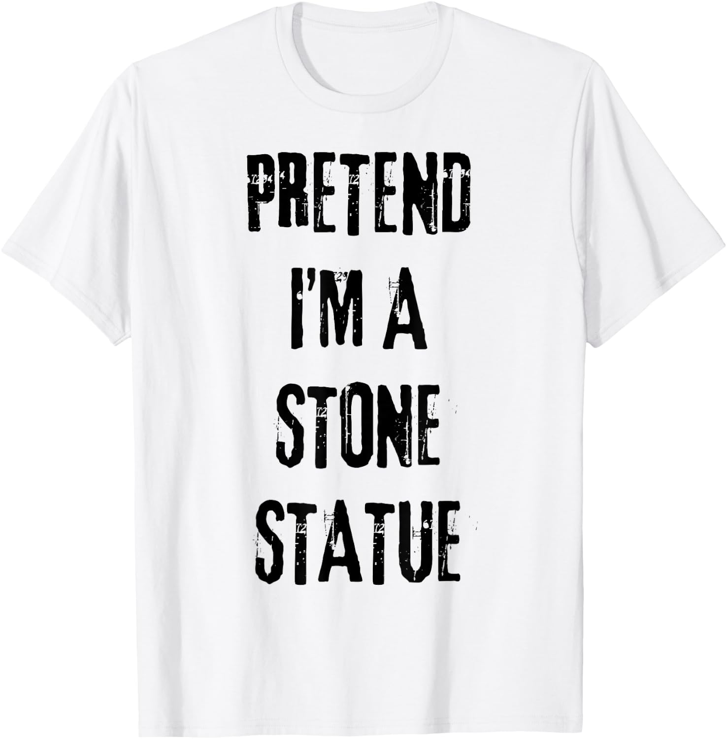 Pretend I'm Stone Statue Halloween Last Minute Costume Party T-Shirt - T-Shirt | White