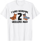 I Was Normal 2 Heelers Ago Funny Heeler Dog Men Women Girls Kids T-Shirt - T-Shirt | White