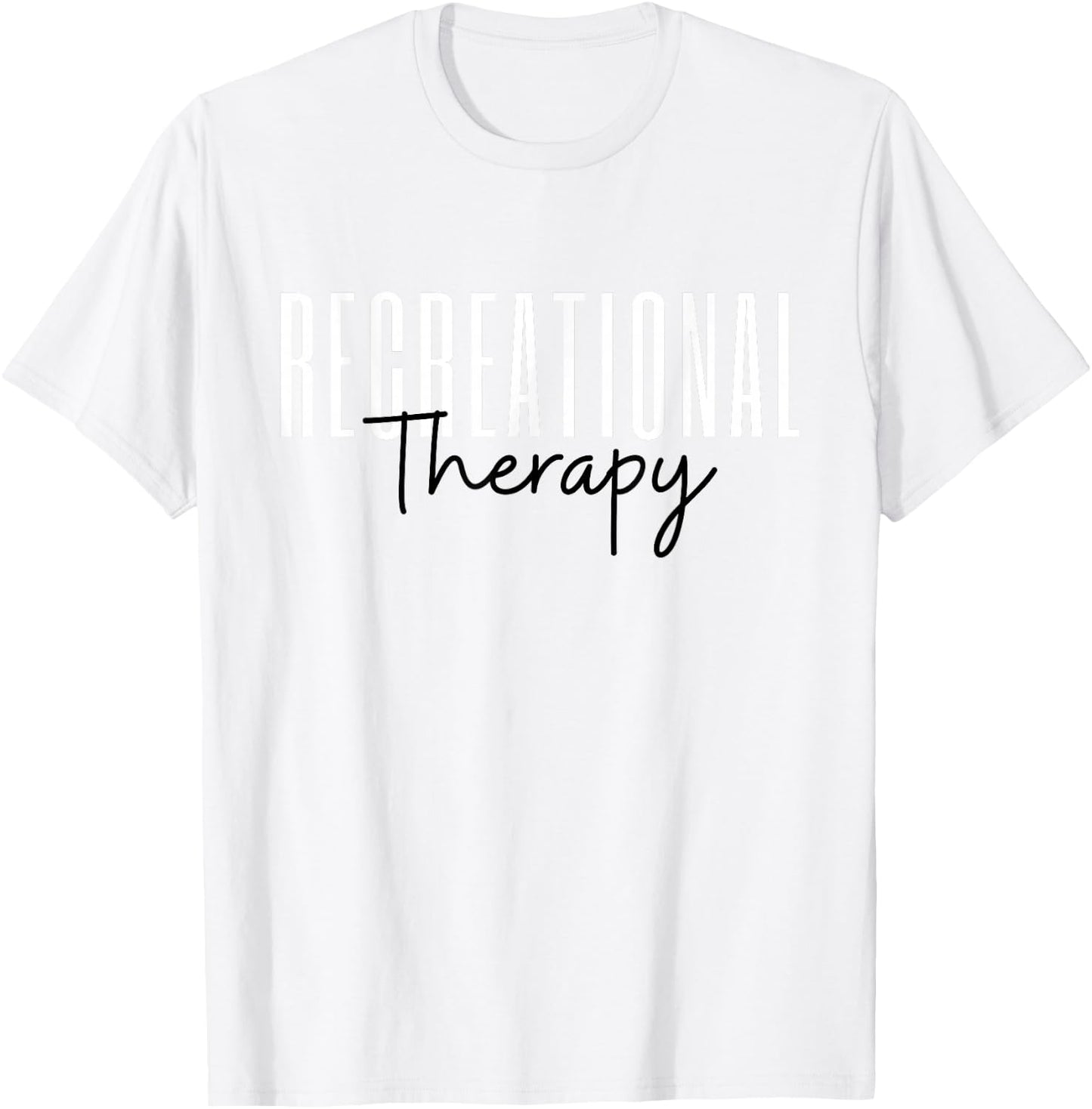Recreational Therapy RT Month Recreational Therapist T-Shirt - T-Shirt | White