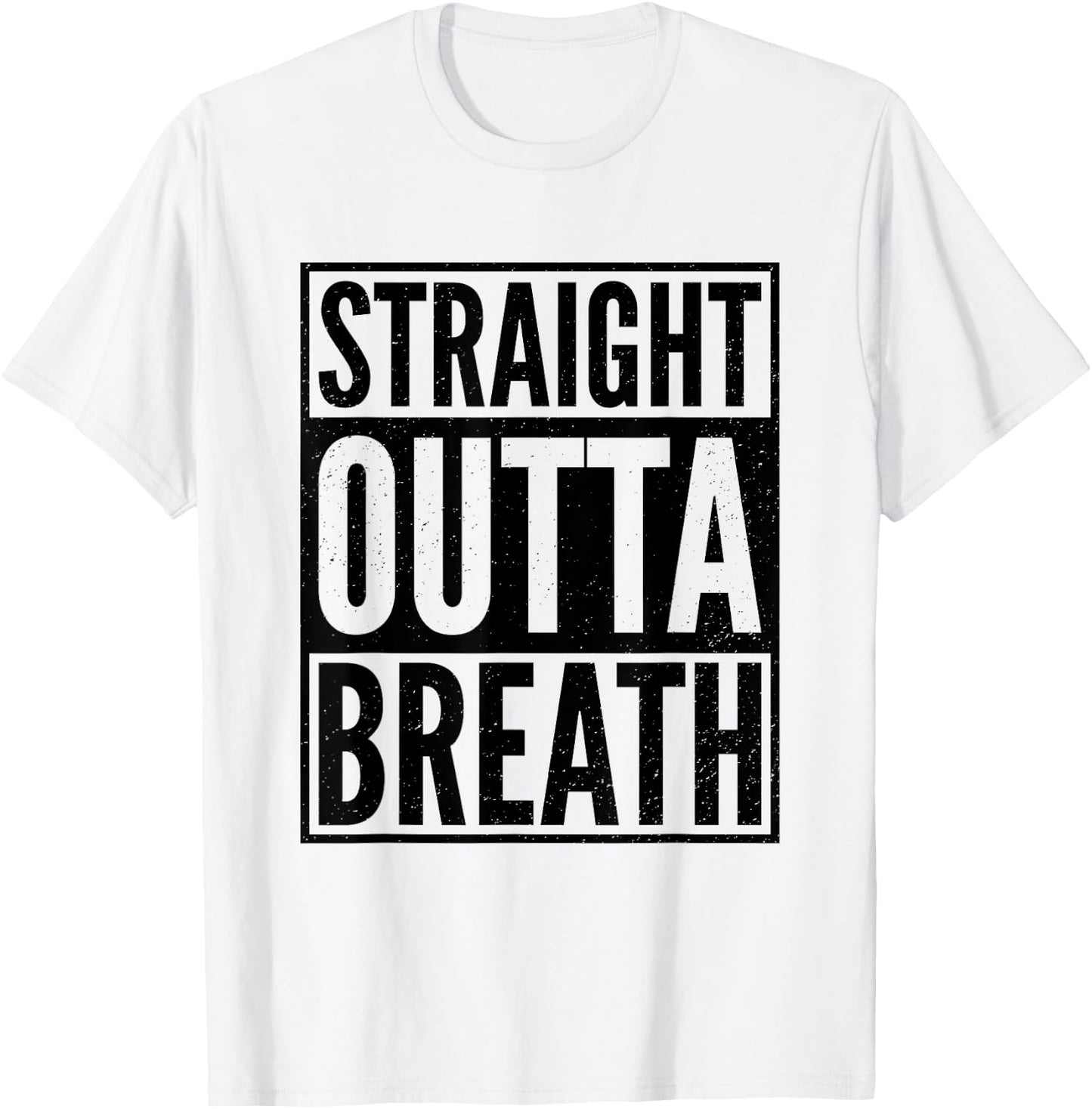 Straight Outta Breath Funny Motivation Gym Workout Exercise T-Shirt - T-Shirt | White