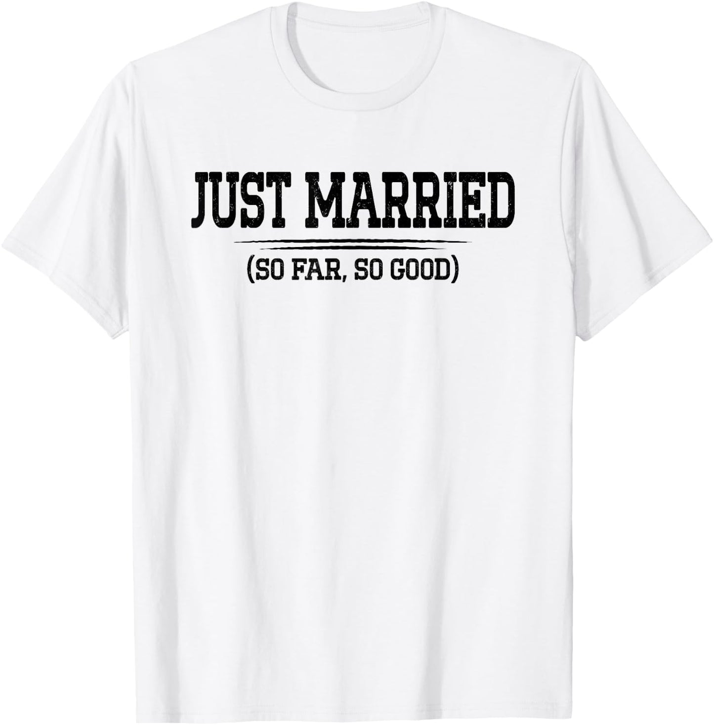 Funny Newlywed Couple Just Married So Far So Good Husband T-Shirt - T-Shirt | White