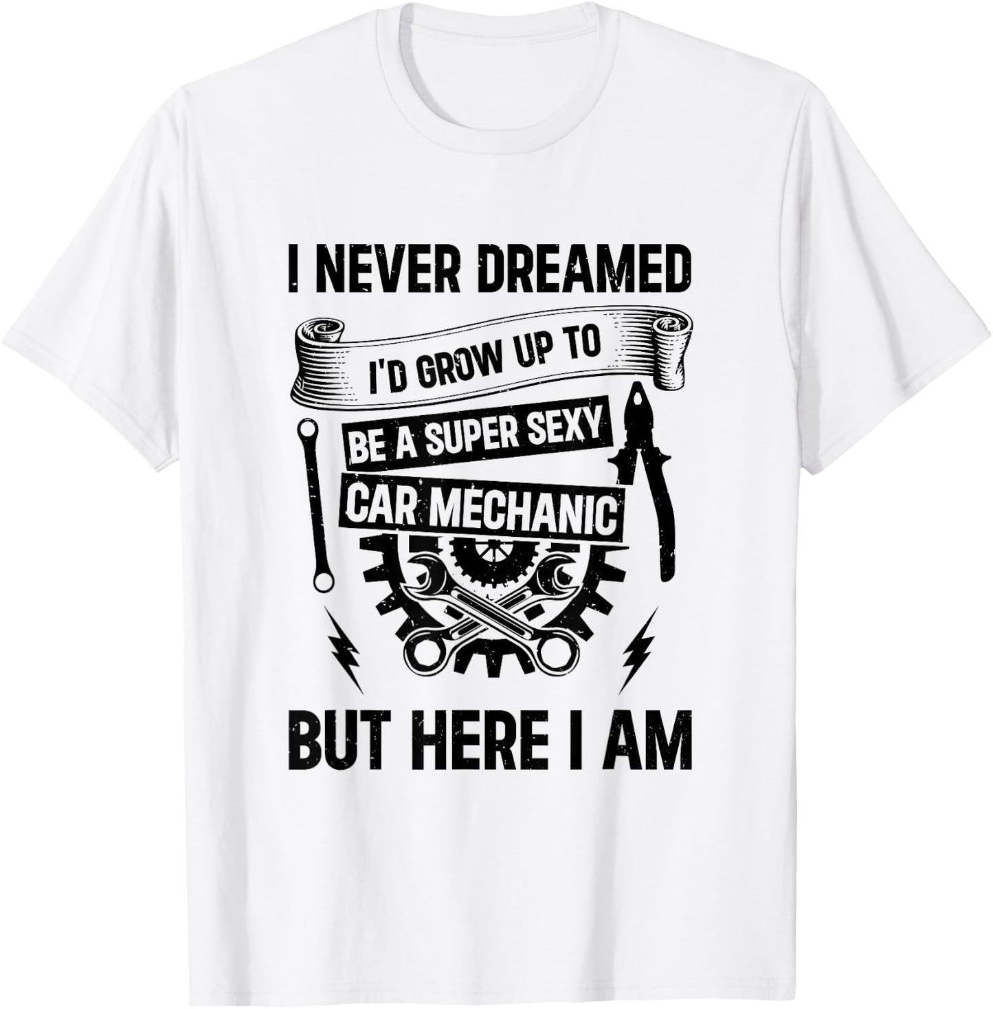 Auto Mechanic - I'd Grow Up To Be A Super Sexy Car Mechanic T-Shirt - T-Shirt | White