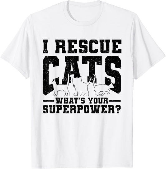 I Rescue Cats Whats Your Superpower Rescue Cat Lover Women T-Shirt - T-Shirt | White
