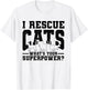 I Rescue Cats Whats Your Superpower Rescue Cat Lover Women T-Shirt - T-Shirt | White