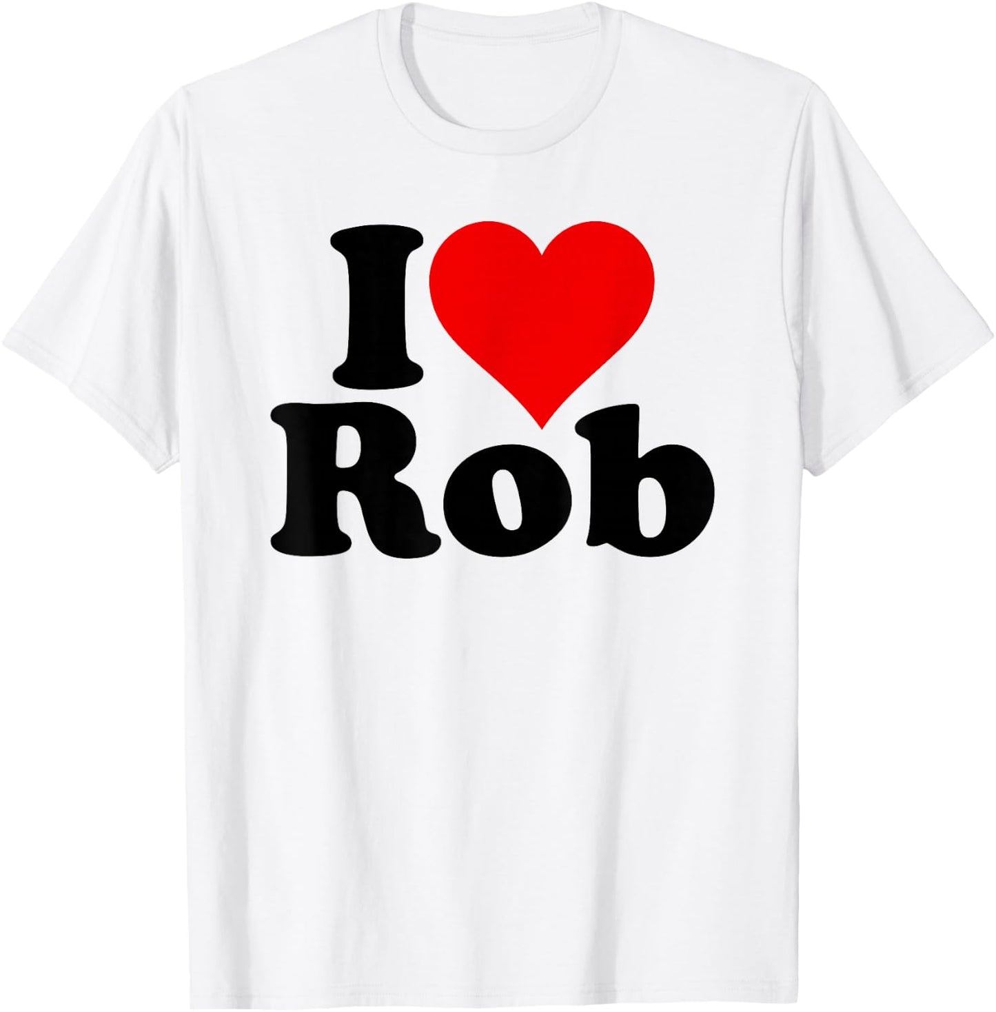 I Love Heart Rob Robert Robby T-Shirt - T-Shirt | White