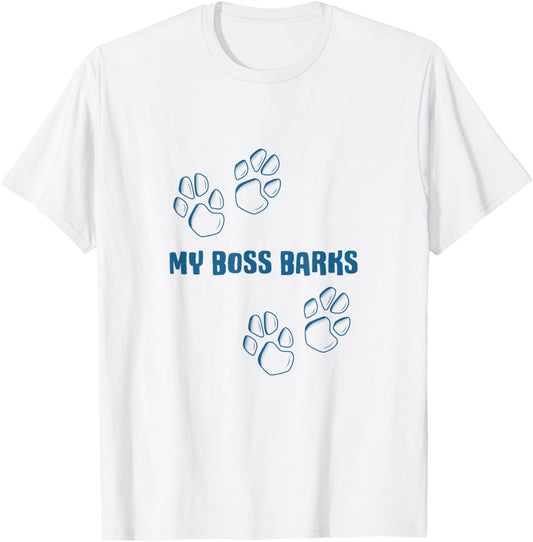 MY BOSS BARKS - Funny Dog Lover Men Women T-Shirt - T-Shirt | White