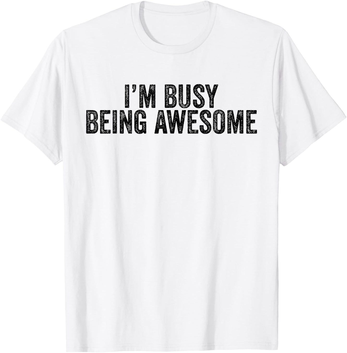Being Awesome I'm Awesome Funny Sarcastic Vintage Men Women T-Shirt - T-Shirt | White