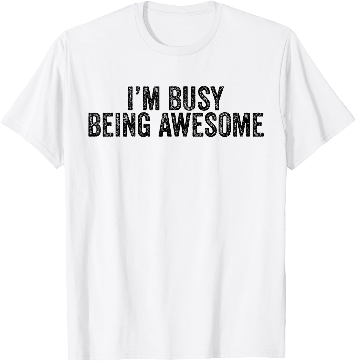 Being Awesome I'm Awesome Funny Sarcastic Vintage Men Women T-Shirt - T-Shirt | White