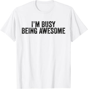 Being Awesome I'm Awesome Funny Sarcastic Vintage Men Women T-Shirt - T-Shirt | White