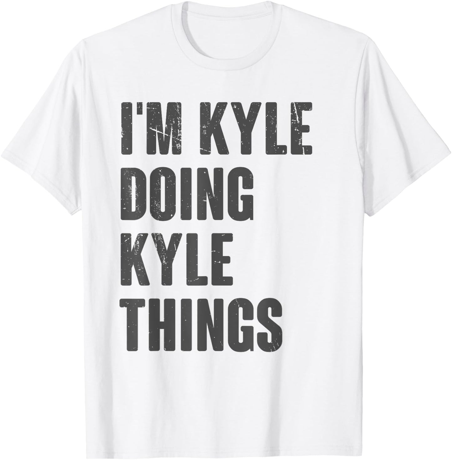I'm Kyle Doing Kyle Things - Funny Gift Kyle Name T-Shirt - T-Shirt | White