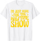 I'm Just Here For The Halftime Show T-Shirt - T-Shirt | White