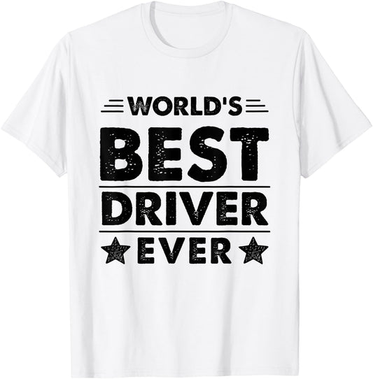 World's Best Driver Ever T-Shirt - T-Shirt | White