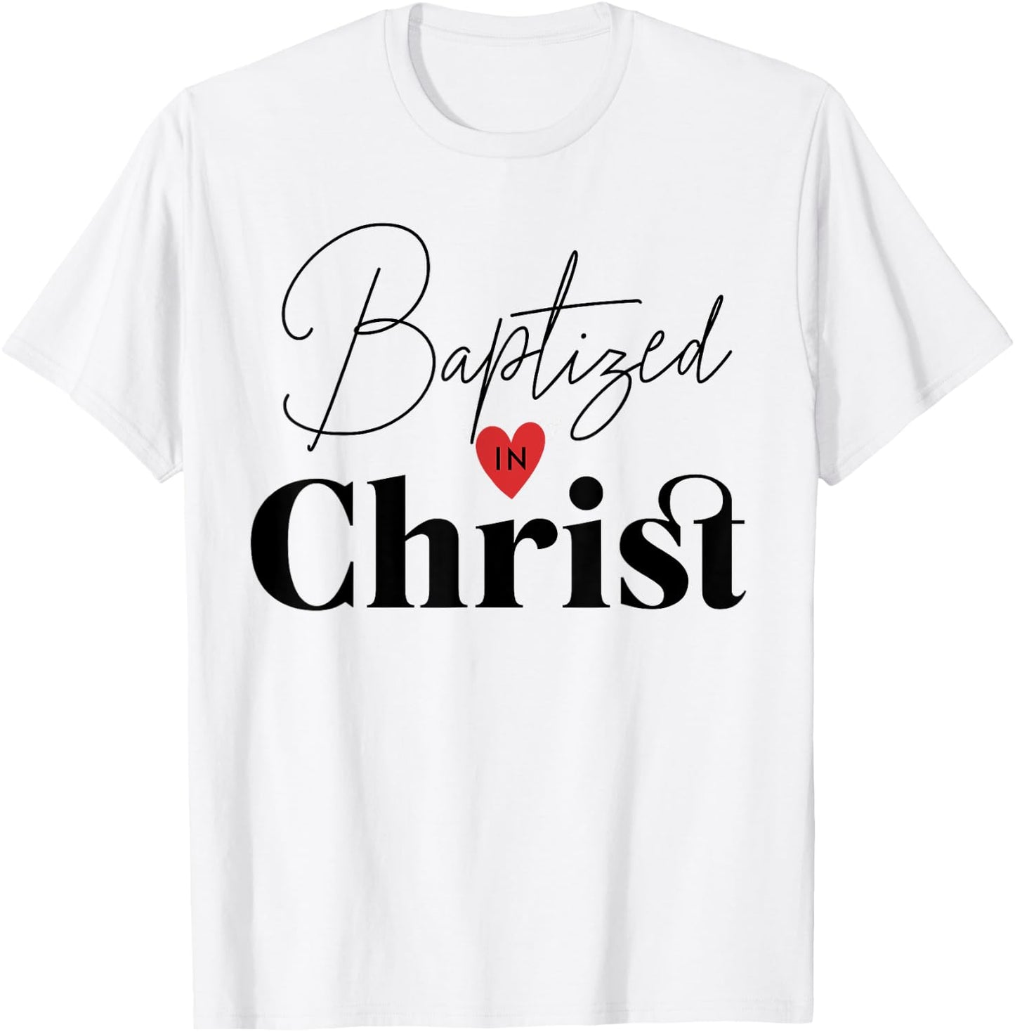 Baptized in Christ Baptism Gifts for Child Adult Baptism T-Shirt - T-Shirt | White