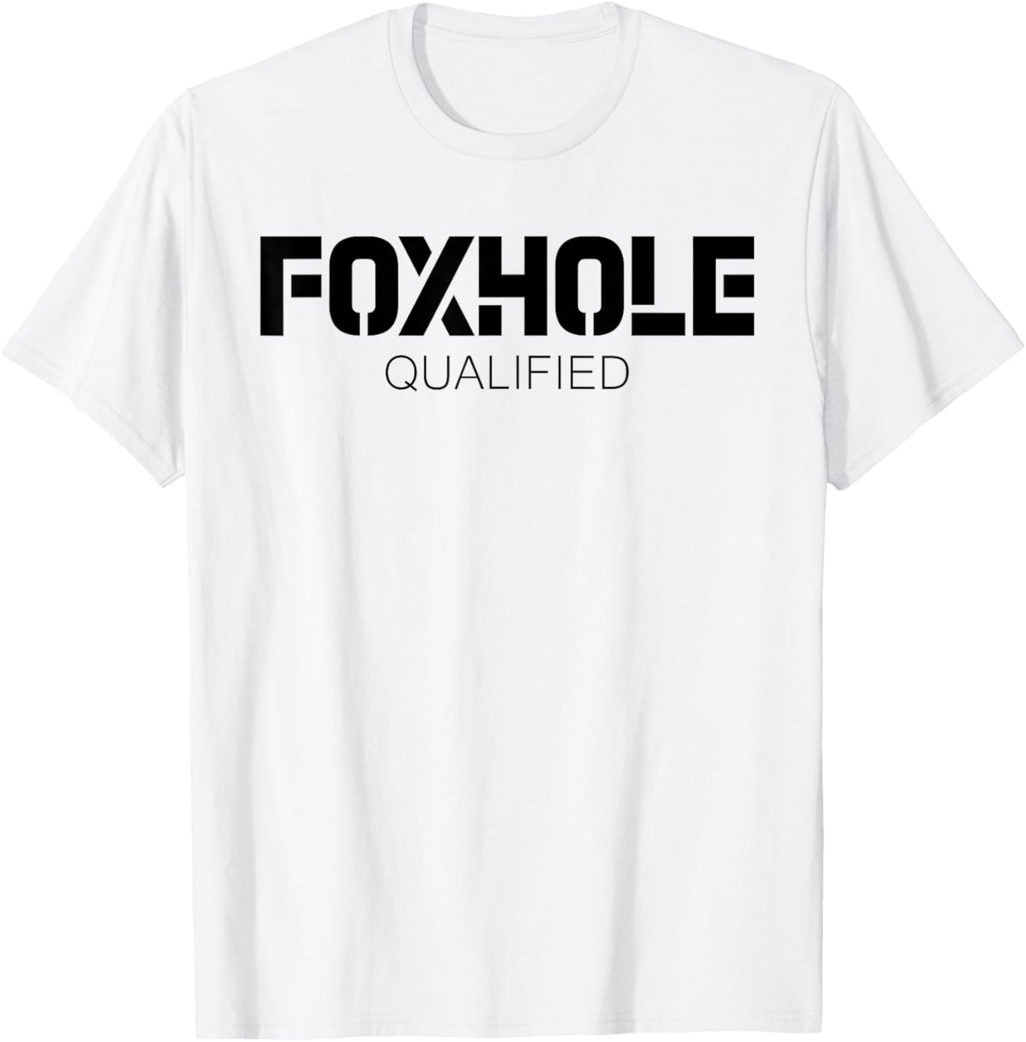 Foxhole Qualified Military Supporter and Lover Motivational T-Shirt - T-Shirt | White