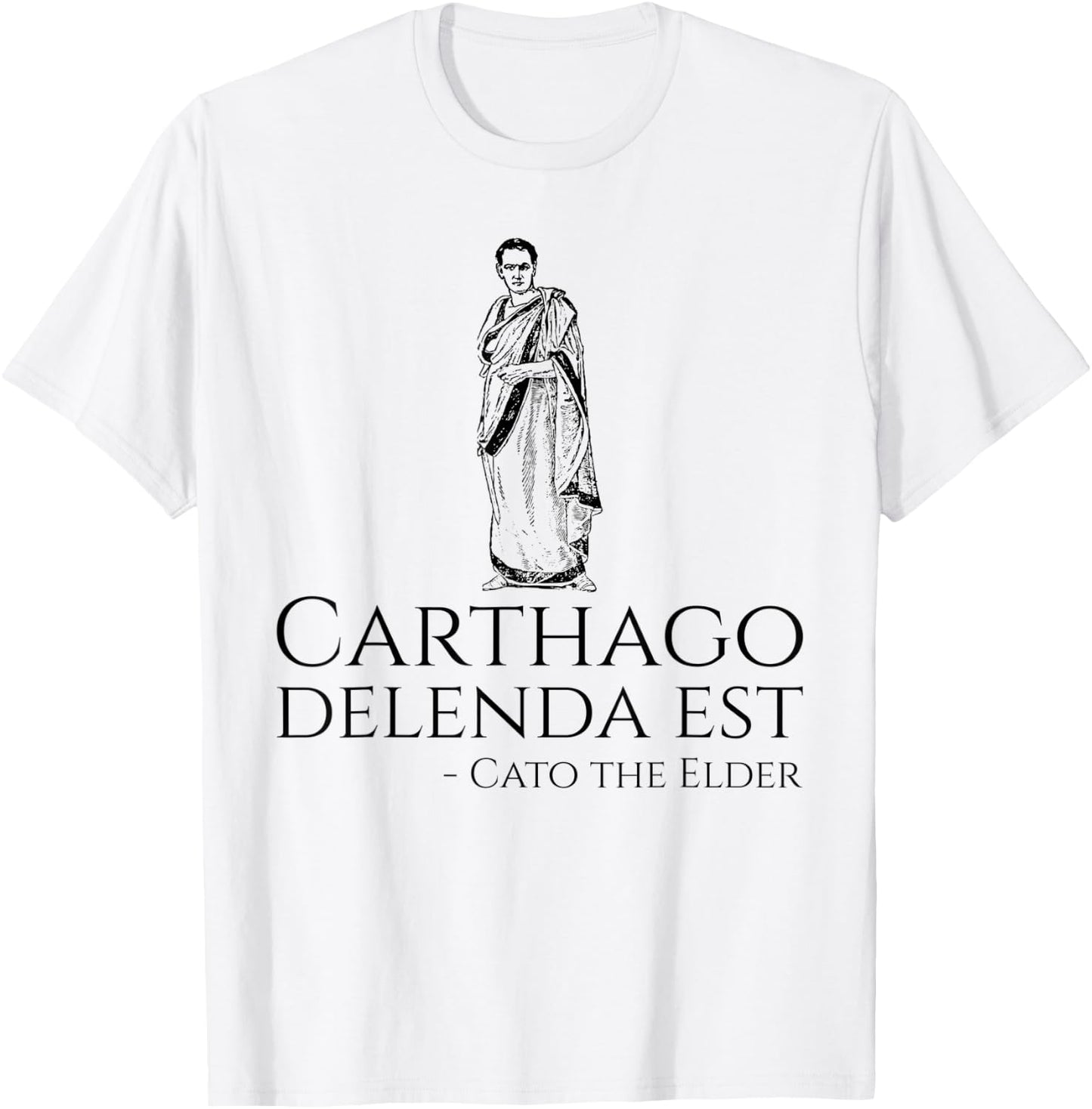 Carthago Delenda Est Cato The Elder - Ancient Roman History T-Shirt - T-Shirt | White