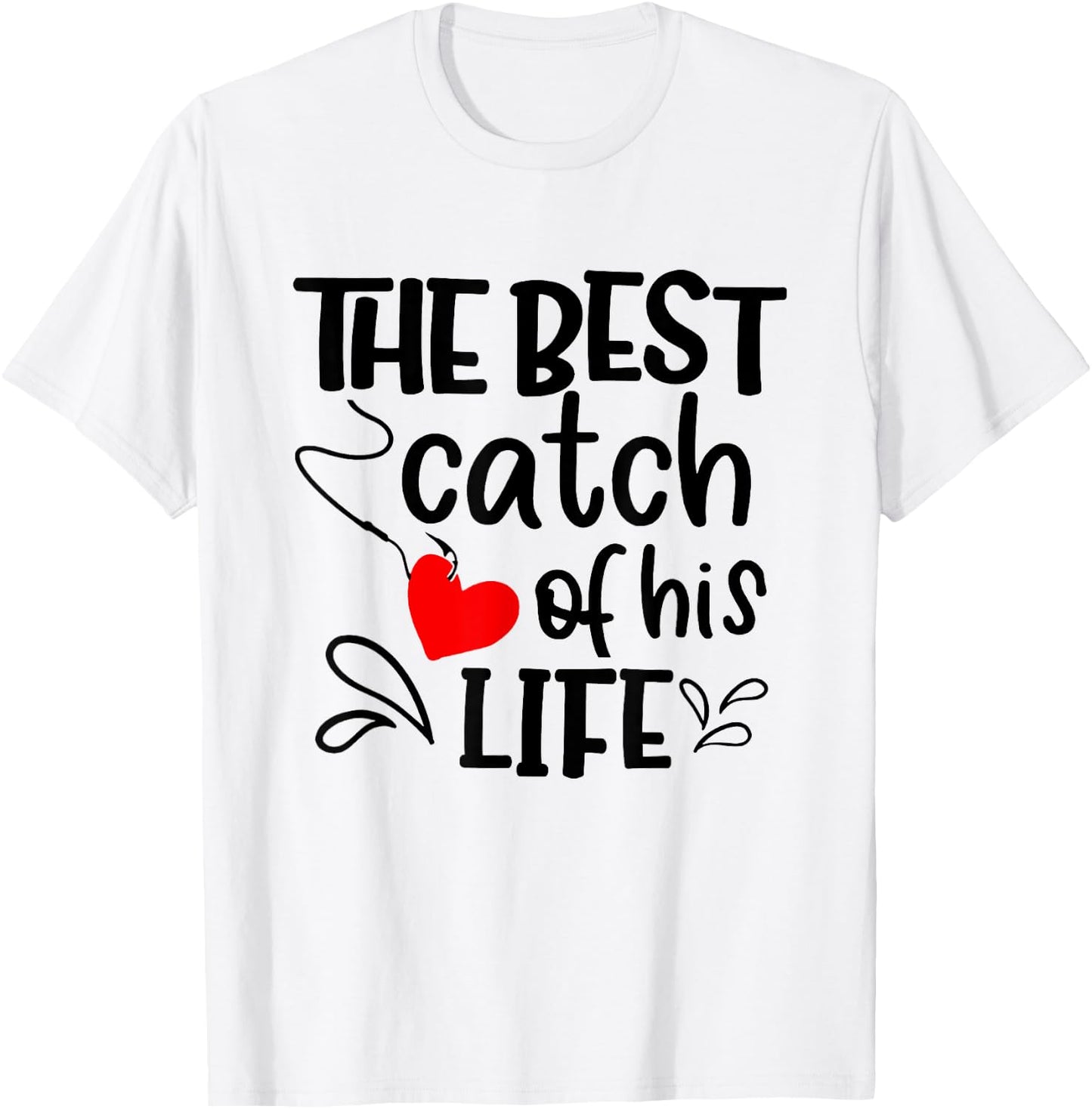 Best Catch of His Life One Lucky Fisherman Couple Matching T-Shirt - T-Shirt | White