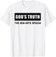 GOD's Truth The New Hate Speech: Political Correctness T-Shirt - T-Shirt | White