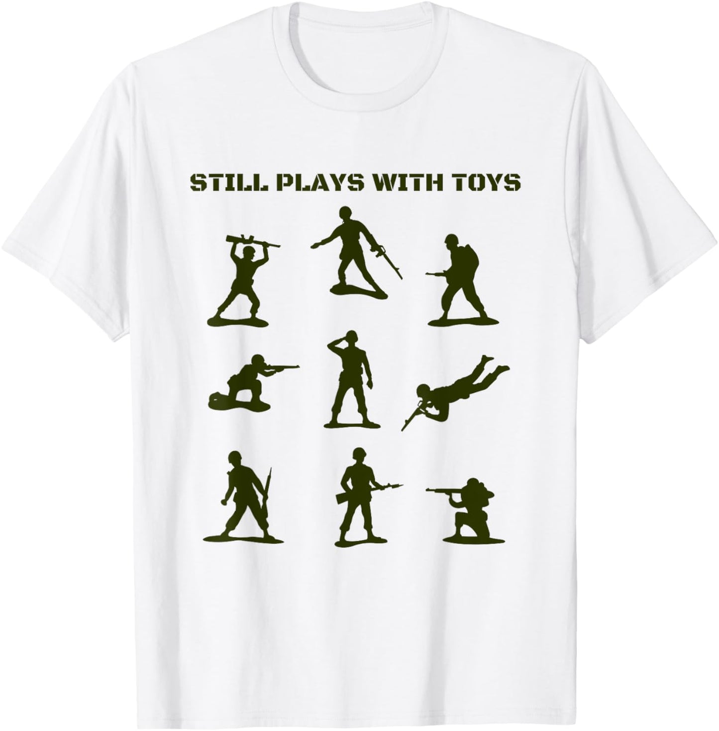 Still Plays With Toys Vintage Plastic Army Figurines Funny T-Shirt - T-Shirt | White