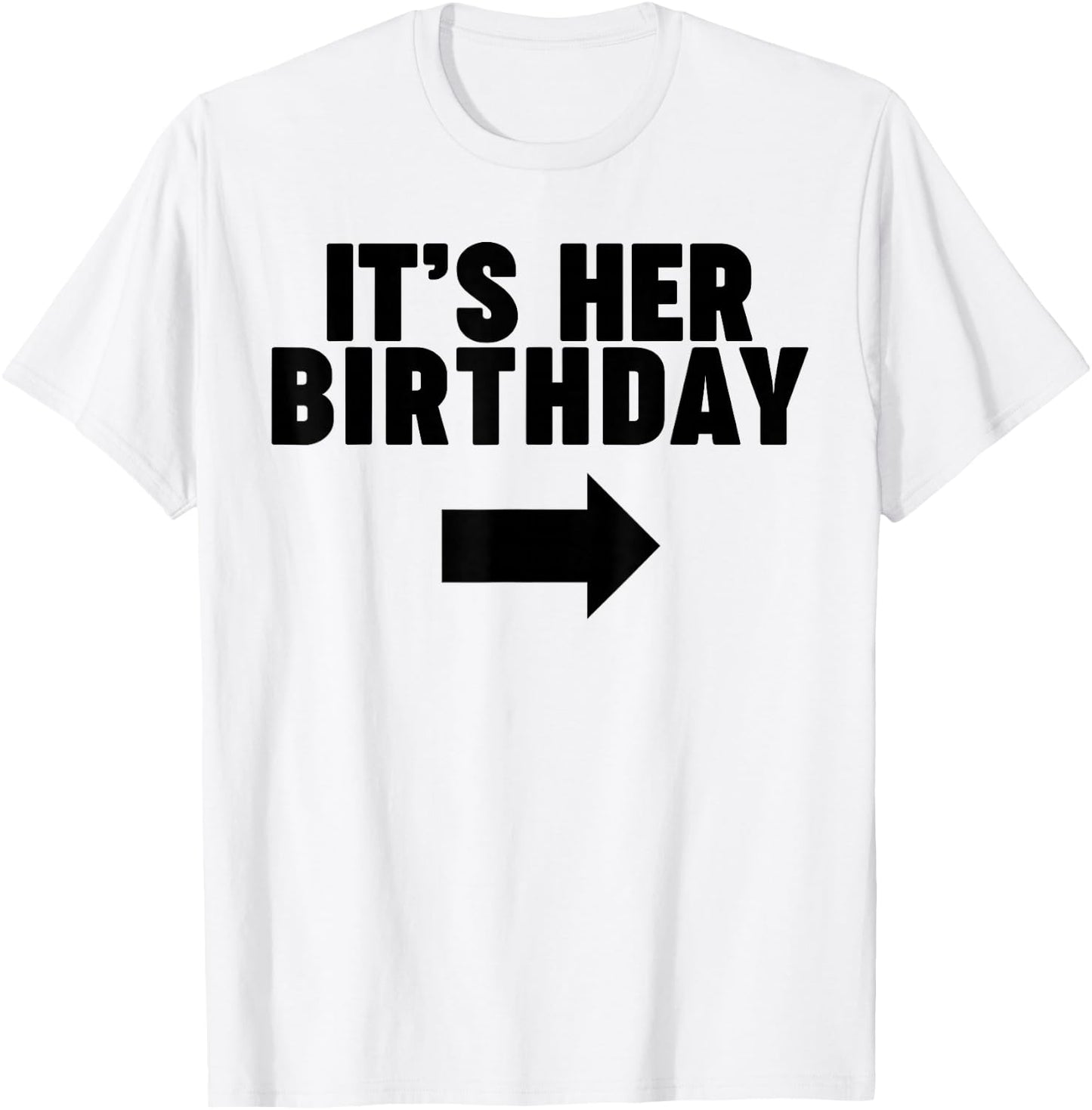It's her Birthday T-Shirt - T-Shirt | White