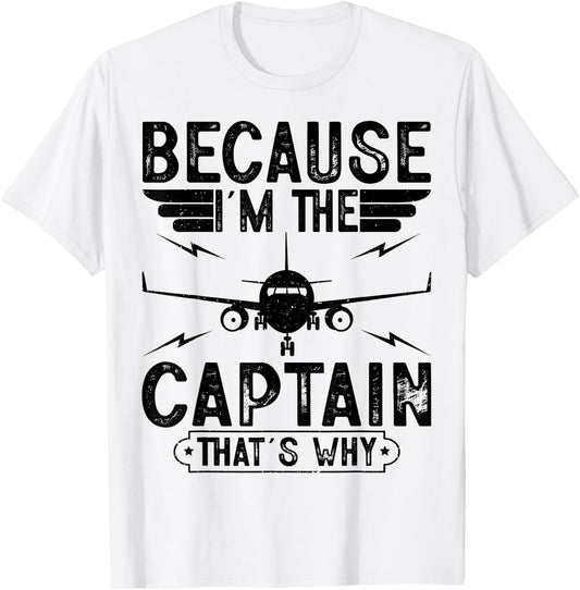 Because I'm The Captain Retro Airplanes Pilot Aviation Gifts T-Shirt - T-Shirt | White